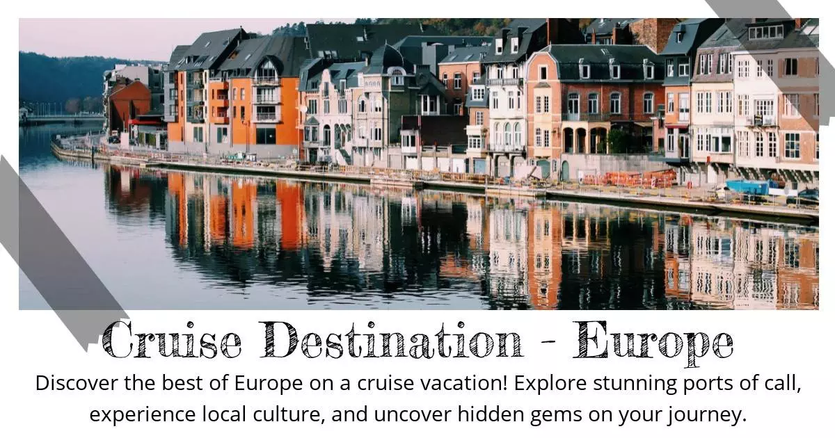 Cruise Destination - Europe - Destination Guide