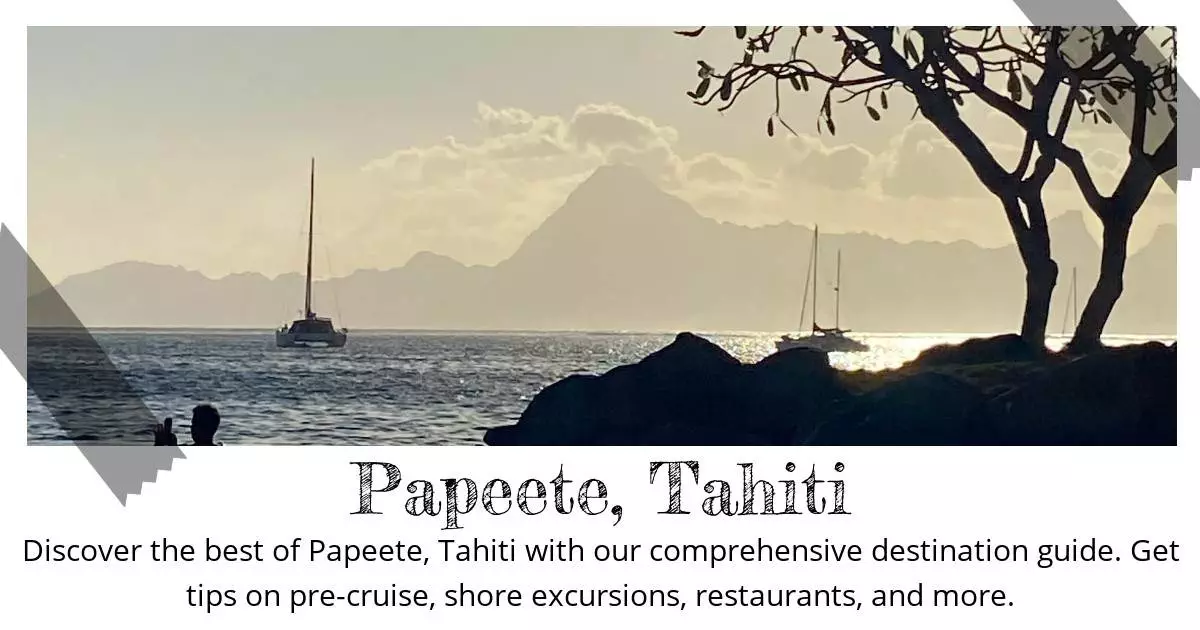 Papeete Tahiti - Destination Guide