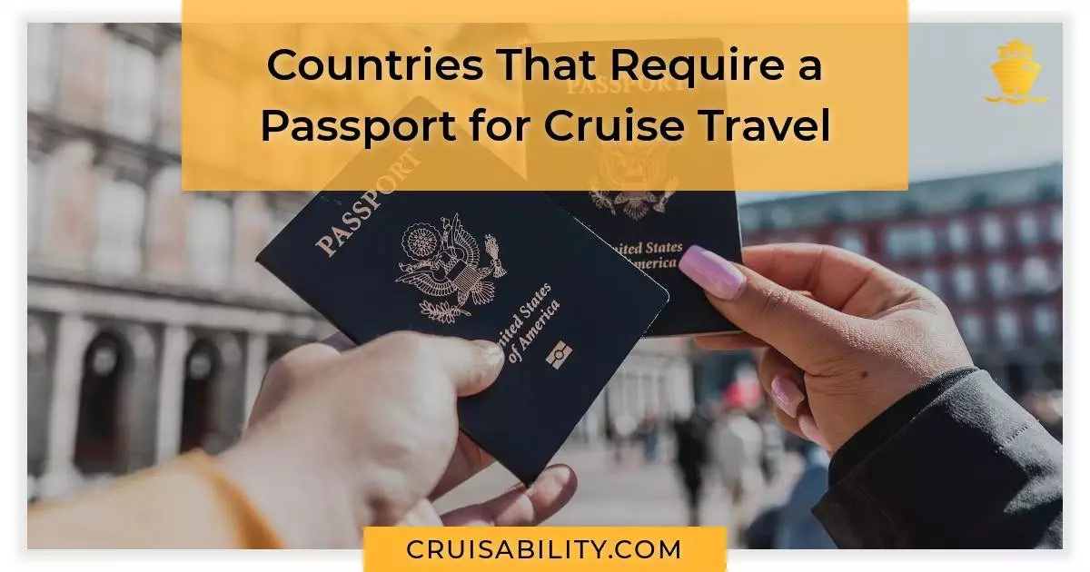 Countries That Require a Passport for Cruise Travel