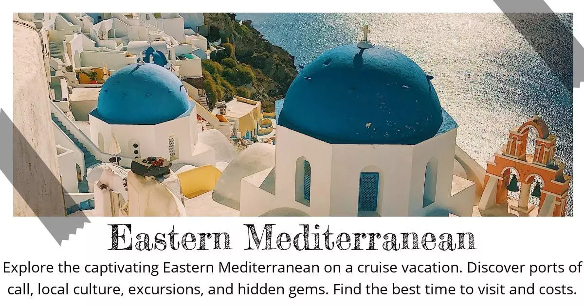 Eastern Mediterranean - Destination Guide