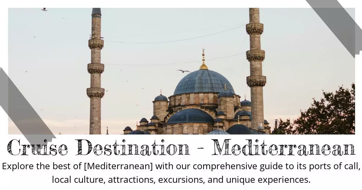 Cruise Destination - Mediterranean - Destination Guide