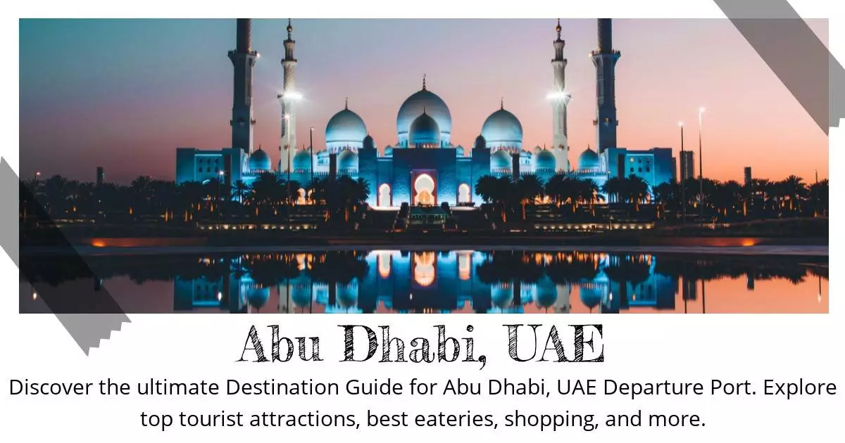 Abu Dhabi UAE - Destination Guide