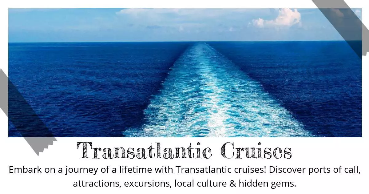 Transatlantic Cruises - Destination Guide