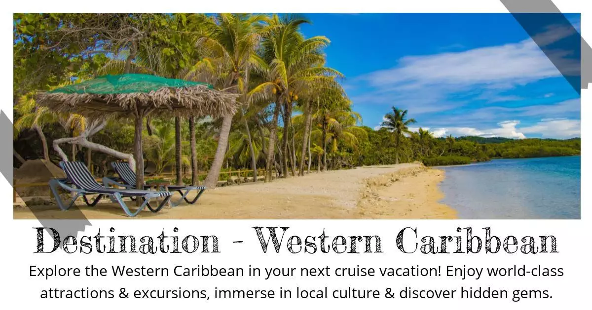 Destination - Western Caribbean - Destination Guide