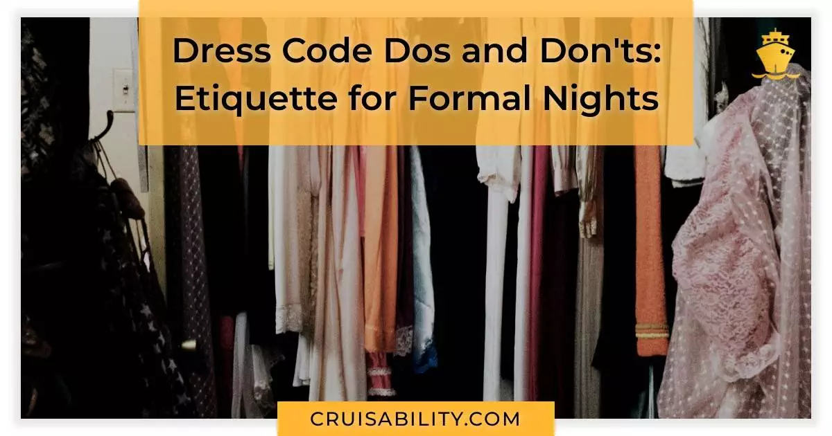 Dress Code Dos and Don'ts: Etiquette for Formal Nights