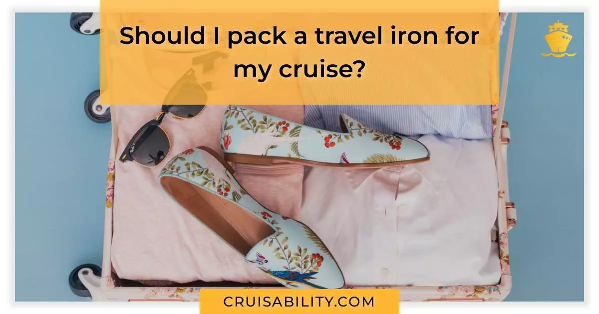 Should I pack a travel iron for my cruise?