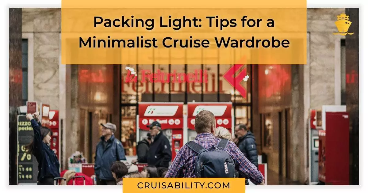 Packing Light: Tips for a Minimalist Cruise Wardrobe