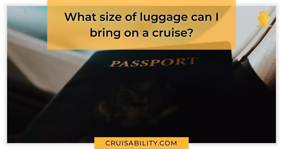 What size of luggage can I bring on a cruise?