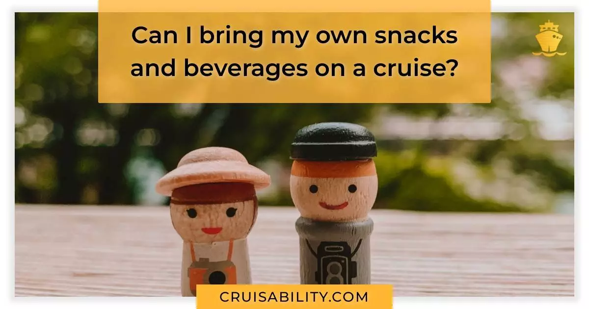 Can I bring my own snacks and beverages on a cruise?