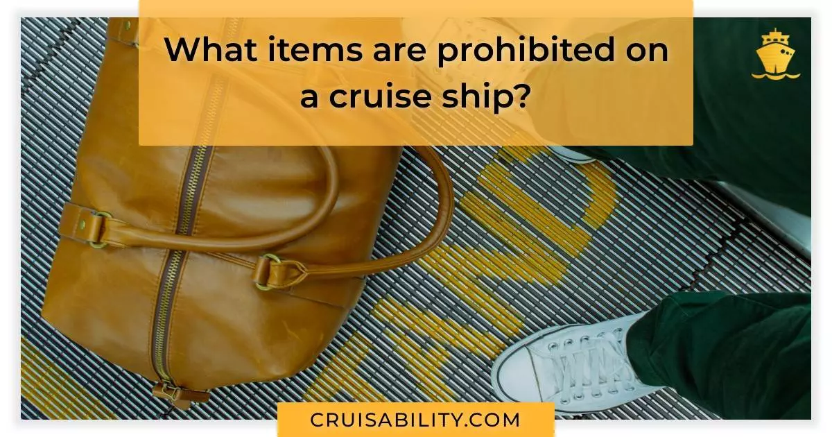 What items are prohibited on a cruise ship?