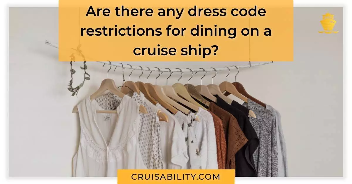 Are there any dress code restrictions for dining on a cruise ship?