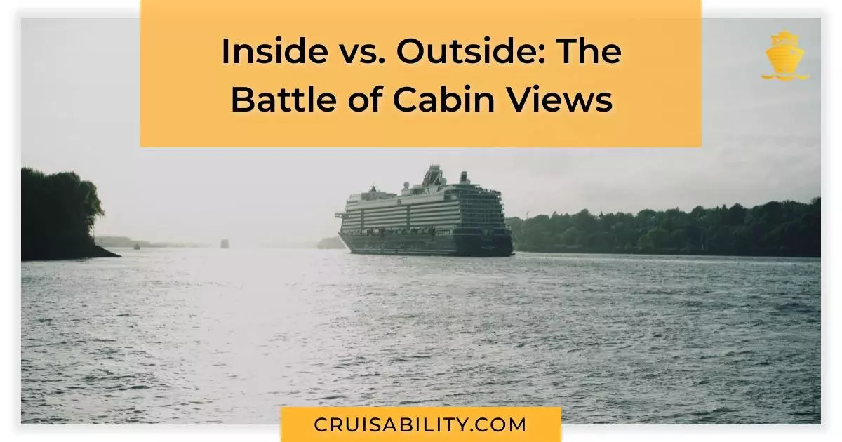 Inside vs. Outside: The Battle of Cabin Views