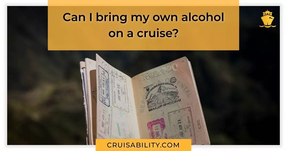 Can I bring my own alcohol on a cruise?