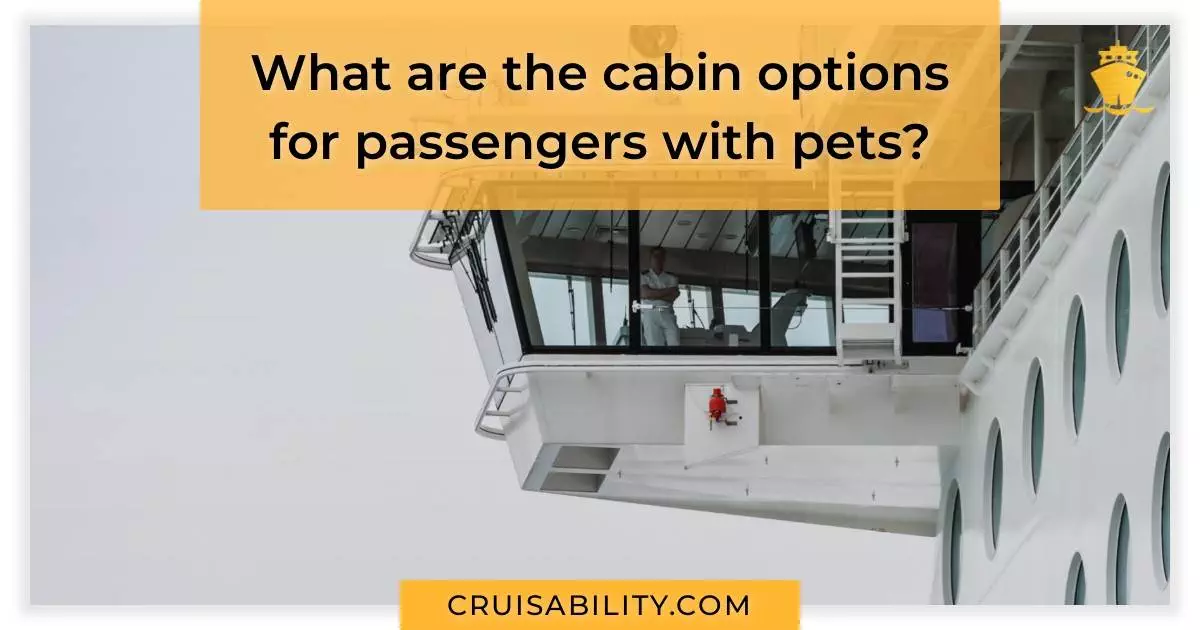 What are the cabin options for passengers with pets?