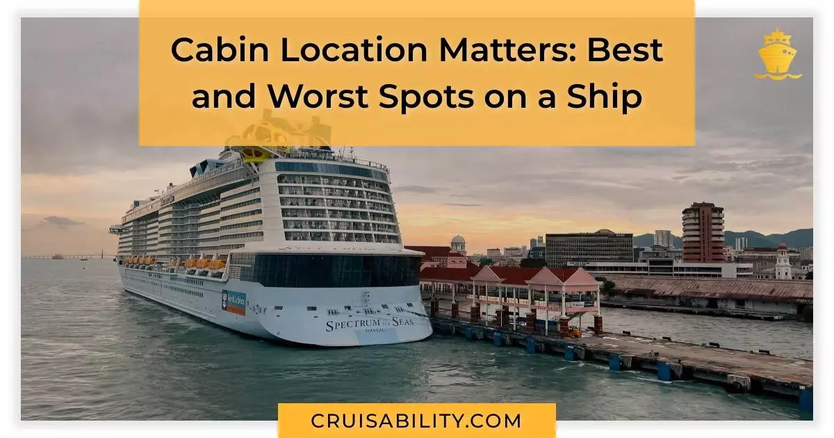 Cabin Location Matters: Best and Worst Spots on a Ship