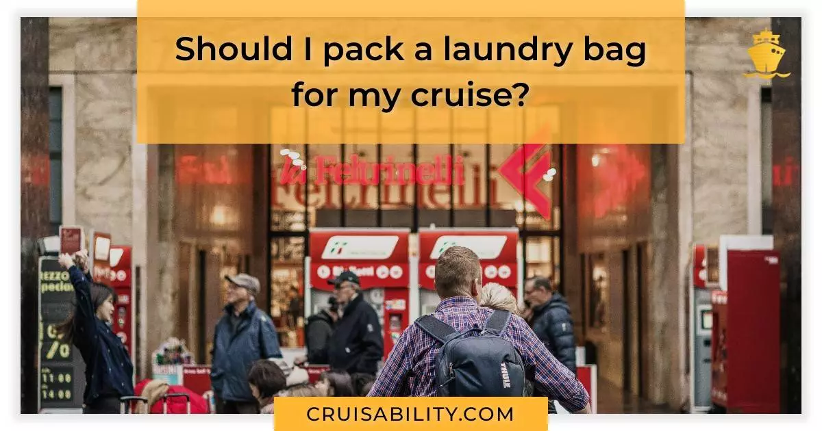 Should I pack a laundry bag for my cruise?