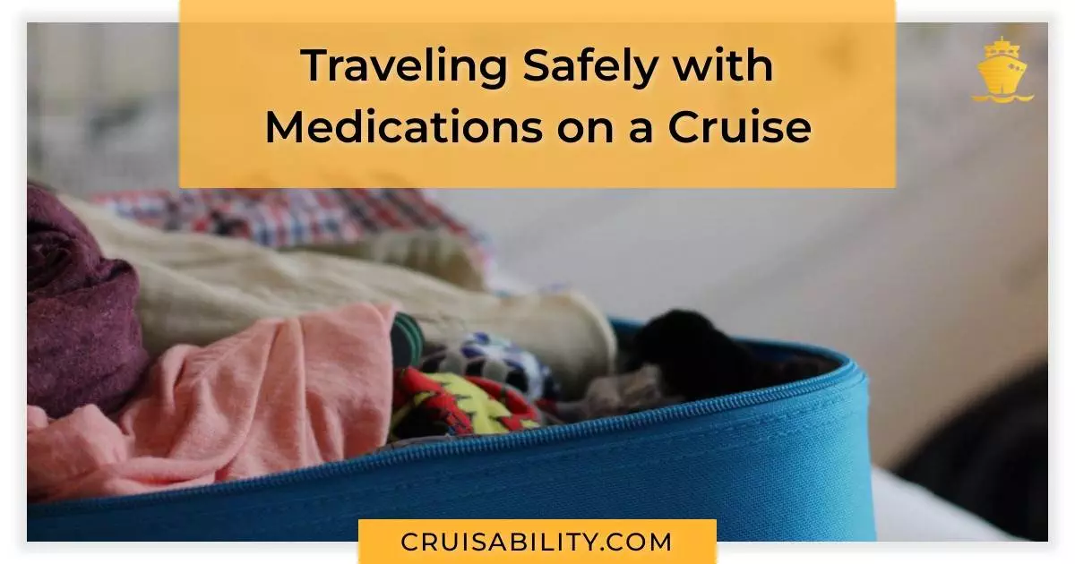 Traveling Safely with Medications on a Cruise