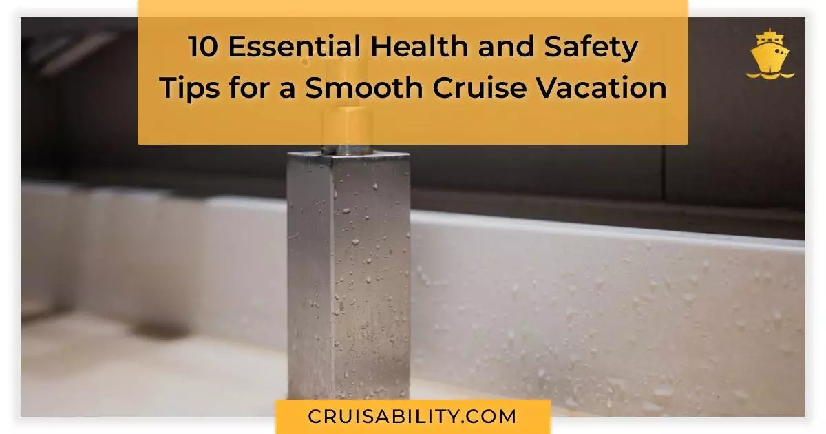 10 Essential Health and Safety Tips for a Smooth Cruise Vacation