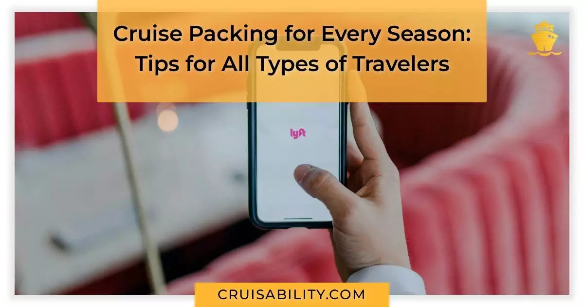 Cruise Packing for Every Season: Tips for All Types of Travelers