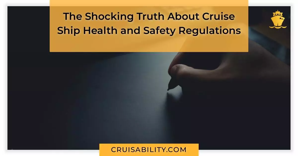 The Shocking Truth About Cruise Ship Health and Safety Regulations