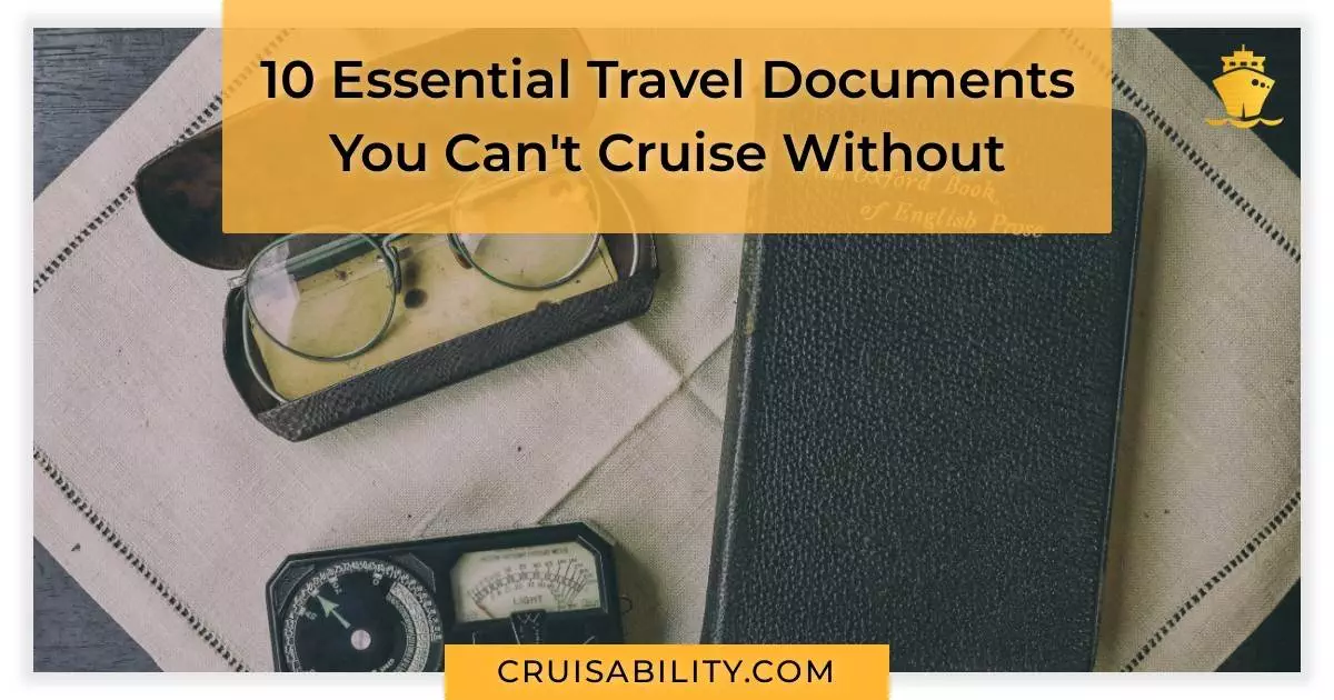 10 Essential Travel Documents You Can't Cruise Without