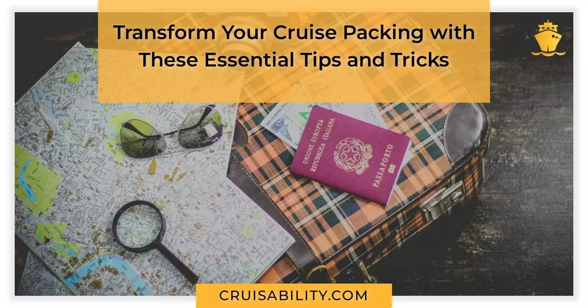 Transform Your Cruise Packing with These Essential Tips and Tricks