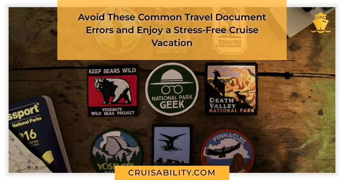 Avoid These Common Travel Document Errors and Enjoy a Stress-Free Cruise Vacation