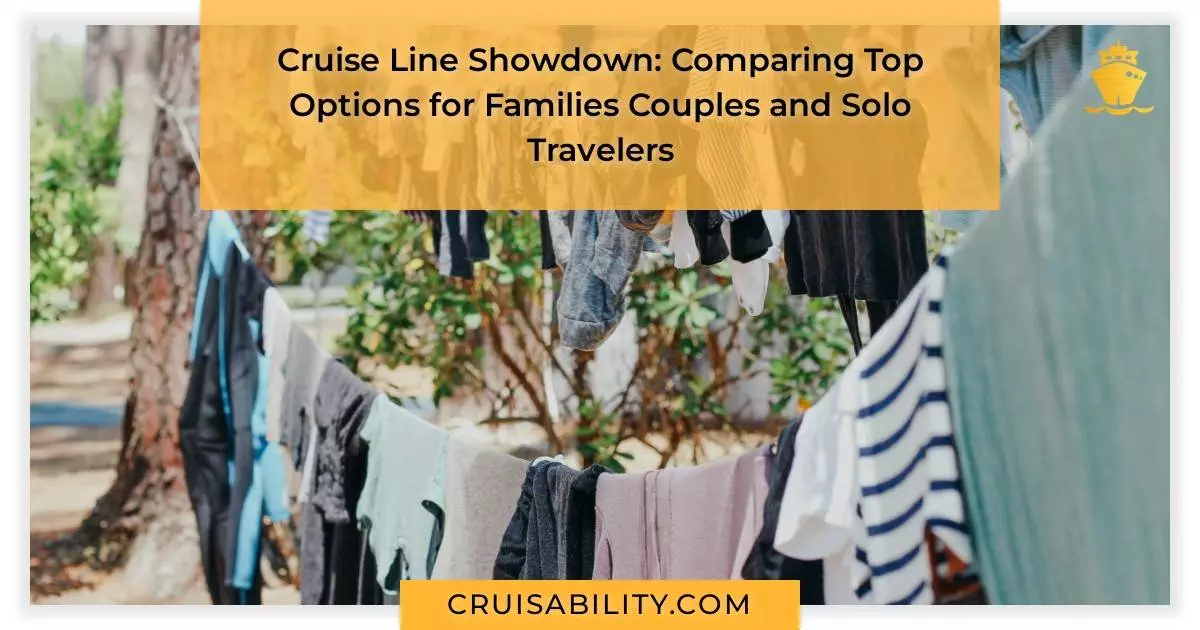 Cruise Line Showdown: Comparing Top Options for Families Couples and Solo Travelers