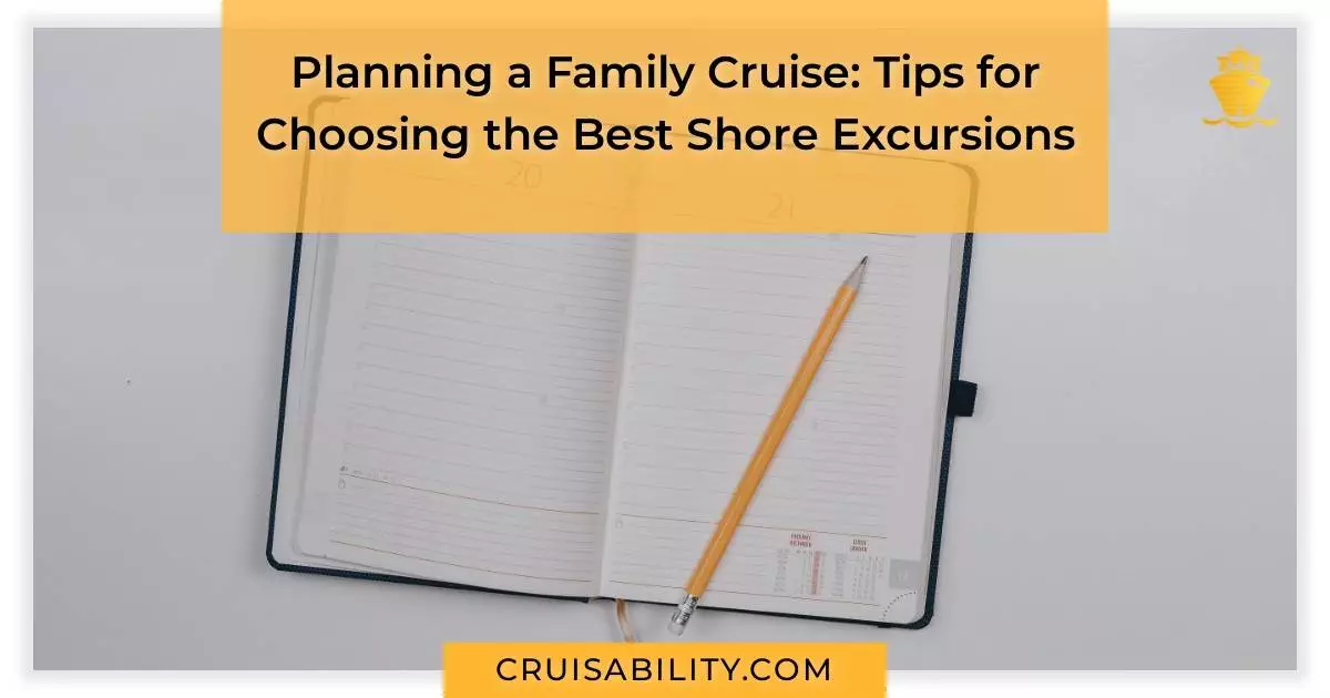 Planning a Family Cruise: Tips for Choosing the Best Shore Excursions