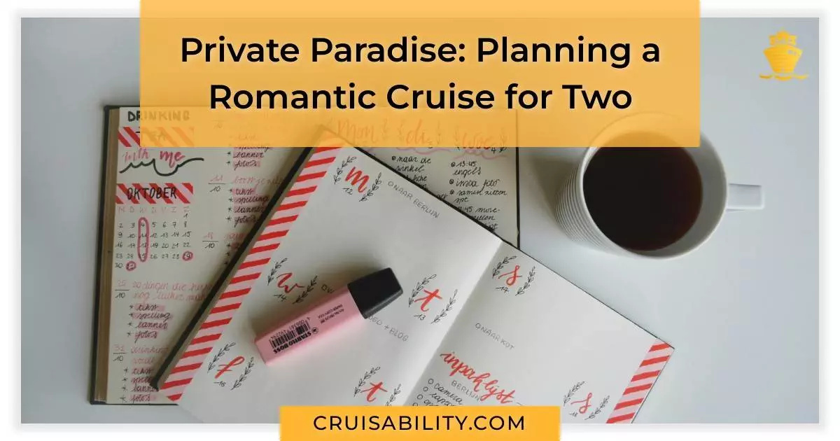 Private Paradise: Planning a Romantic Cruise for Two