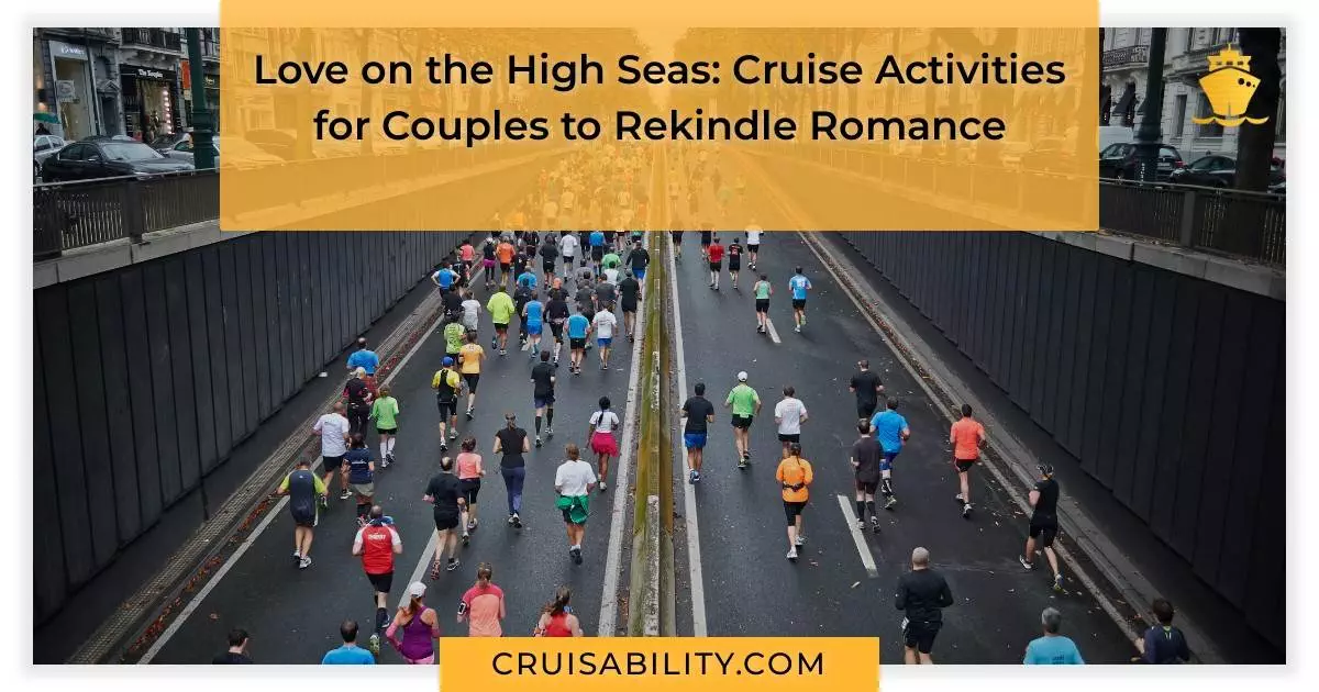 Love on the High Seas: Cruise Activities for Couples to Rekindle Romance