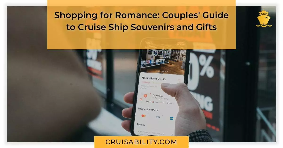 Shopping for Romance: Couples' Guide to Cruise Ship Souvenirs and Gifts