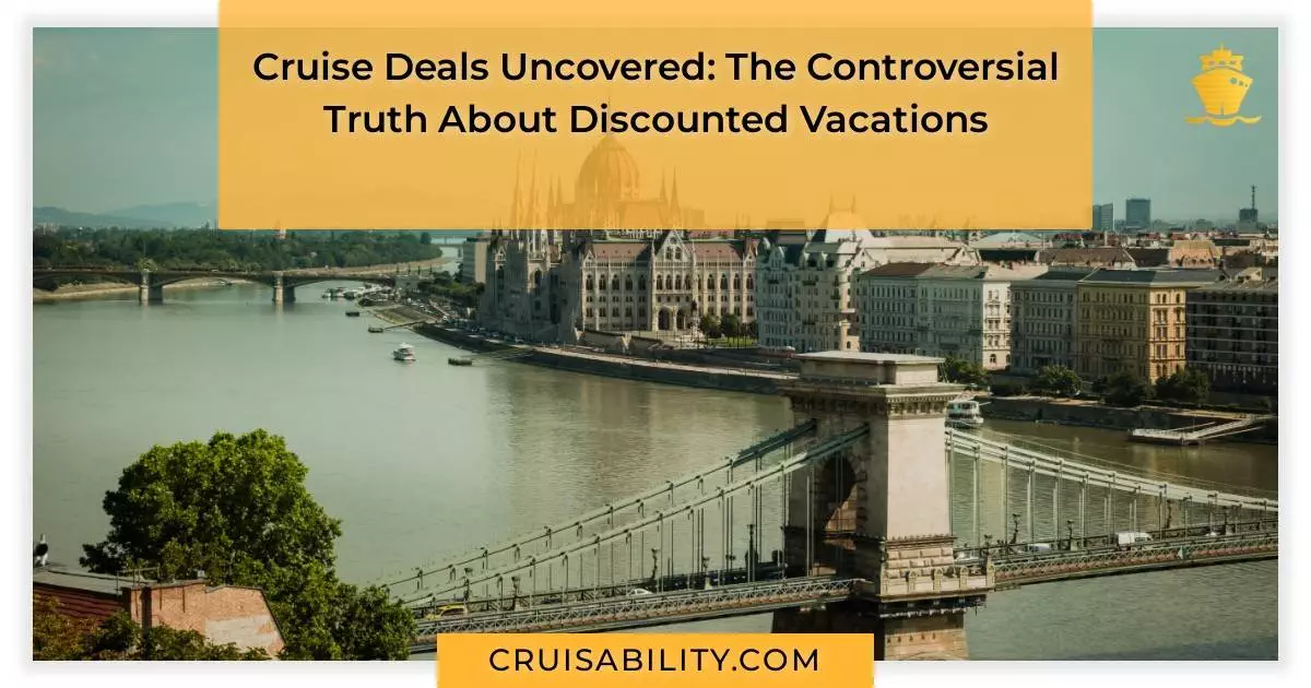 Cruise Deals Uncovered: The Controversial Truth About Discounted Vacations