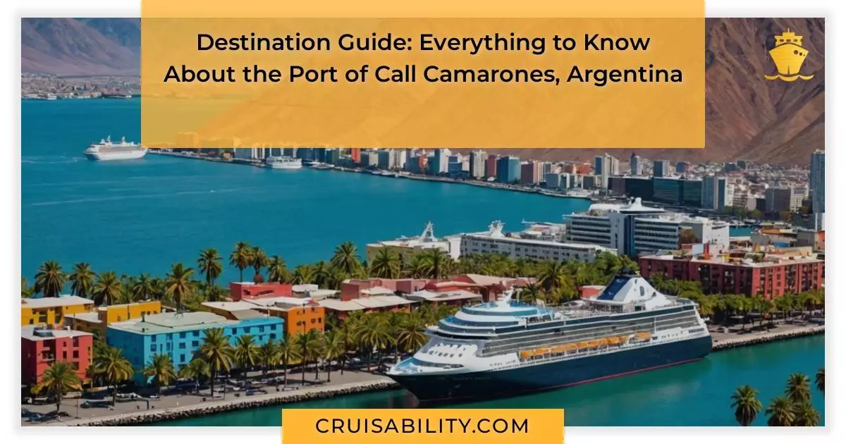 Destination Guide: Everything to Know About the Port of Call Camarones