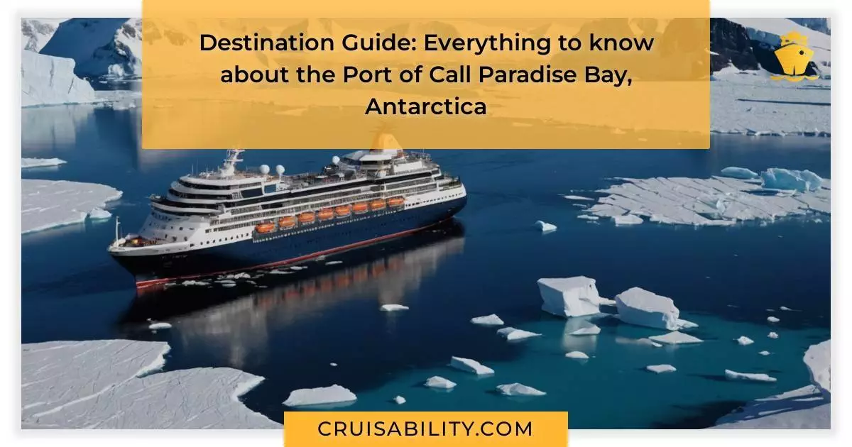 Destination Guide: Everything to know about the Port of Call Paradise Bay