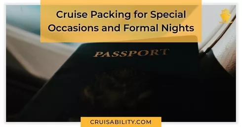 Cruise Packing for Special Occasions and Formal Nights