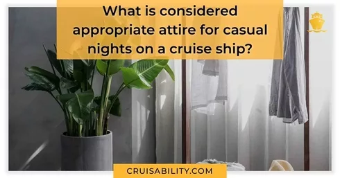 What is considered appropriate attire for casual nights on a cruise ship?