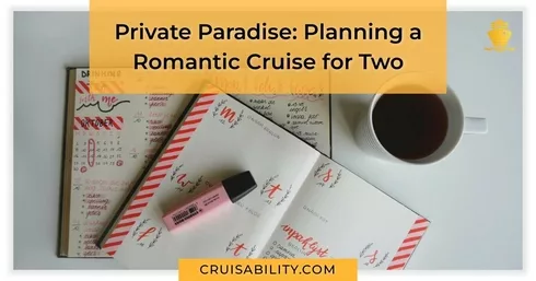 Private Paradise: Planning a Romantic Cruise for Two