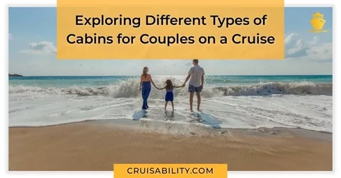 Exploring Different Types of Cabins for Couples on a Cruise