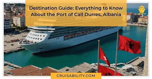 Destination Guide: Everything to Know About the Port of Call Durres