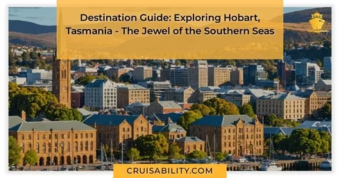 Destination Guide: Exploring Hobart