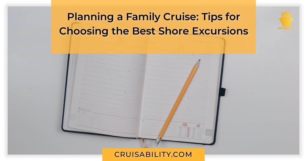 Excursion Family Note Planning a Family Cruise: Tips for Choosing the Best Shore Excursions ...